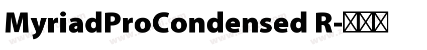 MyriadProCondensed R字体转换 MyriadProCondensed R字体转换